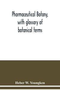 Produktbild: Pharmaceutical botany, with glossary of botanical terms