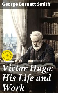Produktbild: Victor Hugo: His Life and Work