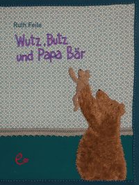 Produktbild: Wutz, Butz und Papa B&auml;r