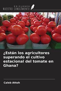 Produktbild: &iquest;Est&aacute;n los agricultores superando el cultivo estacional del tomate en Ghana?