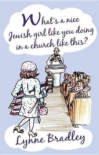 Produktbild: What's a Nice Jewish Girl Like You Doing in a Church Like This?