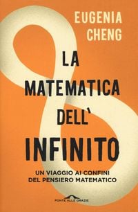 Produktbild: La matematica dell'infinito. Un viaggio ai confini del pensiero matematico
