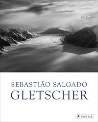 Produktbild: Sebasti&atilde;o Salgado: Gletscher