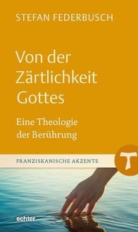 Produktbild: Von der Z&auml;rtlichkeit Gottes