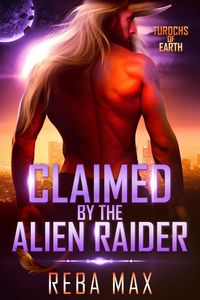 Produktbild: Claimed by the Alien Raider (Turochs of Earth, #1)