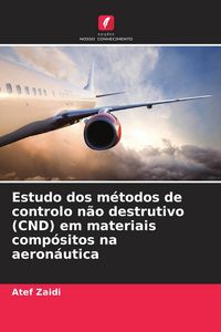 Produktbild: Estudo dos m&eacute;todos de controlo n&atilde;o destrutivo (CND) em materiais comp&oacute;sitos na aeron&aacute;utica