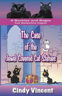 Produktbild: The Case of the Jewel Covered Cat Statues (a Buckley and Bogey Cat Detective Caper)