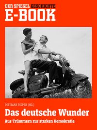 Produktbild: Das deutsche Wunder - Aus Tr&uuml;mmern zur starken Demokratie