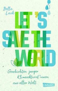 Produktbild: Let's Save the World - Geschichten junger Klimaaktivist*innen aus aller Welt