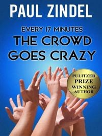Produktbild: Every Seventeen Minutes the Crowd Goes Crazy!