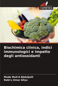 Produktbild: Biochimica clinica, indici immunologici e impatto degli antiossidanti