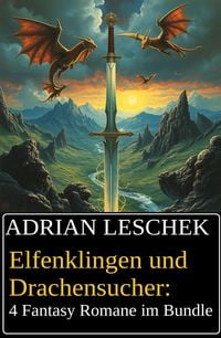 Produktbild: Elfenklingen und Drachensucher: 4 Fantasy Romane im Bundle