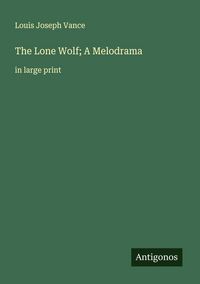 Produktbild: The Lone Wolf; A Melodrama