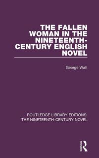 Produktbild: The Fallen Woman in the Nineteenth-Century English Novel