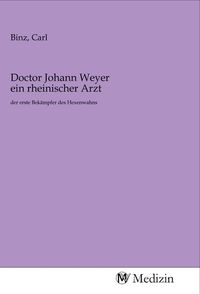 Produktbild: Doctor Johann Weyer ein rheinischer Arzt