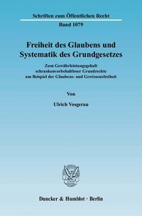 Produktbild: Freiheit des Glaubens und Systematik des Grundgesetzes.
