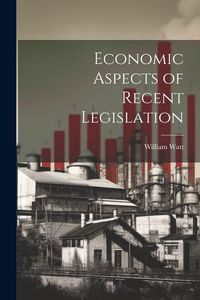 Produktbild: Economic Aspects of Recent Legislation