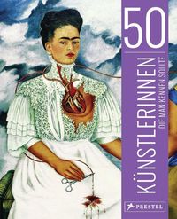 Bild vom Artikel 50 Künstlerinnen, die man kennen sollte vom Autor Christiane Weidemann