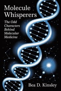 Produktbild: Molecule Whisperers: The Odd Characters Behind Molecular Medicine