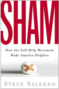 Produktbild: SHAM: How the Self-Help Movement Made America Helpless