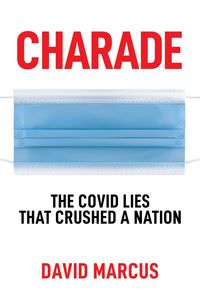 Produktbild: Charade: The Covid Lies That Crushed A Nation