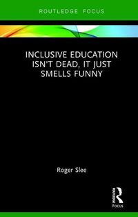 Produktbild: Inclusive Education isn't Dead, it Just Smells Funny
