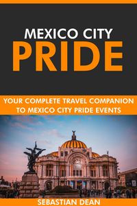 Produktbild: Mexico City Pride: Your Complete Travel Companion to Mexico City Pride Events.