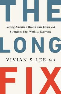 Produktbild: The Long Fix: Solving America's Health Care Crisis with Strategies That Work for Everyone