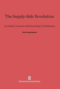 Bild vom Artikel The Supply-Side Revolution vom Autor Paul Craig Roberts