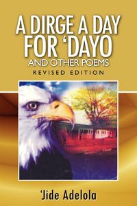 Produktbild: A Dirge a Day for Dayo and Other Poems