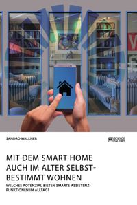 Produktbild: Mit dem Smart Home auch im Alter selbstbestimmt wohnen. Welches Potenzial bieten smarte Assistenzfunktionen im Alltag?