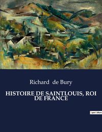Produktbild: Histoire De Saintlouis, Roi De France