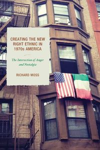 Produktbild: Creating the New Right Ethnic in 1970s America