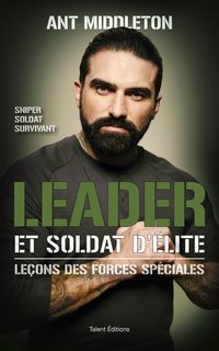 Bild vom Artikel Leader et soldat d'élite vom Autor Ant Middleton