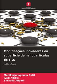 Produktbild: Modifica&ccedil;&otilde;es inovadoras da superf&iacute;cie de nanopart&iacute;culas de TiO&iquest;