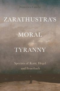 Produktbild: Zarathustra's Moral Tyranny