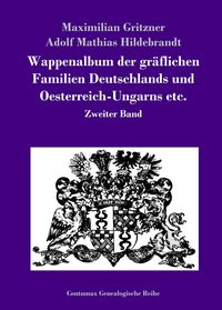 Produktbild: Wappenalbum der gr&auml;flichen Familien Deutschlands und Oesterreich-Ungarns etc.