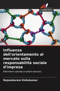 Produktbild: Influenza dell'orientamento al mercato sulla responsabilit&agrave; sociale d'impresa