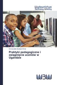 Produktbild: Praktyki pedagogiczne i osi&iquest;gni&iquest;cia uczni&oacute;w w Ugandzie