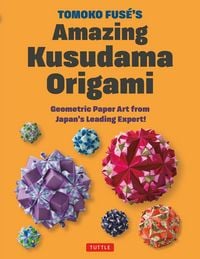Produktbild: Tomoko Fuse's Amazing Kusudama Origami