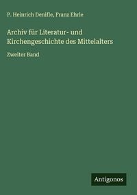 Produktbild: Archiv f&uuml;r Literatur- und Kirchengeschichte des Mittelalters