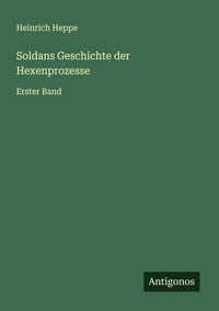 Produktbild: Soldans Geschichte der Hexenprozesse