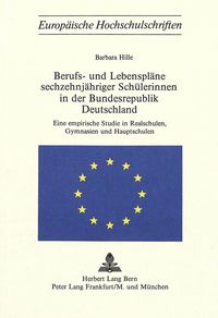 Produktbild: Berufs- und Lebenspl&auml;ne sechzehnj&auml;hriger Sch&uuml;lerinnen in der Bundesrepublik Deutschland