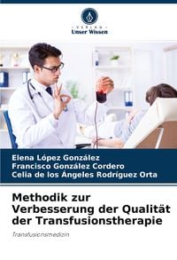 Produktbild: Methodik zur Verbesserung der Qualit&auml;t der Transfusionstherapie