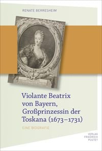 Produktbild: Violante Beatrix von Bayern, Gro&szlig;prinzessin der Toskana 167