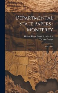 Produktbild: Departmental State Papers: Monterey: Tomos I-VIII