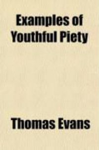 Produktbild: Examples of Youthful Piety; Principally Intended for the Instruction of Young Persons