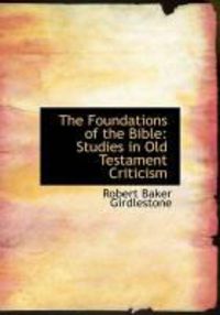 Produktbild: The Foundations of the Bible: Studies in Old Testament Criticism