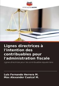 Produktbild: Lignes directrices &agrave; l'intention des contribuables pour l'administration fiscale