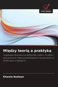 Produktbild: Mi&iquest;dzy teori&iquest; a praktyk&iquest;